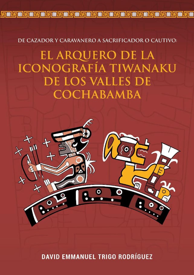 EL ARQUERO DE LA ICONOGRAFÍA TIWANAKU DE LOS VALLES DE COCHABAMBA