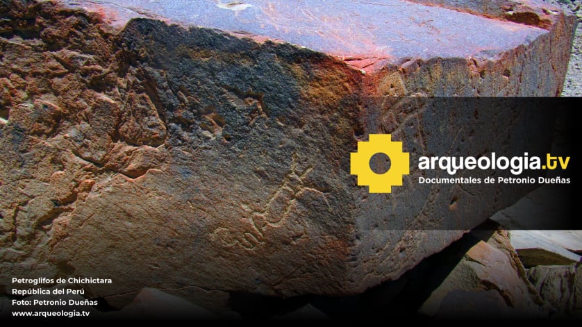 Petroglifos de Chichictara - Perú - www.arqueologia.tv